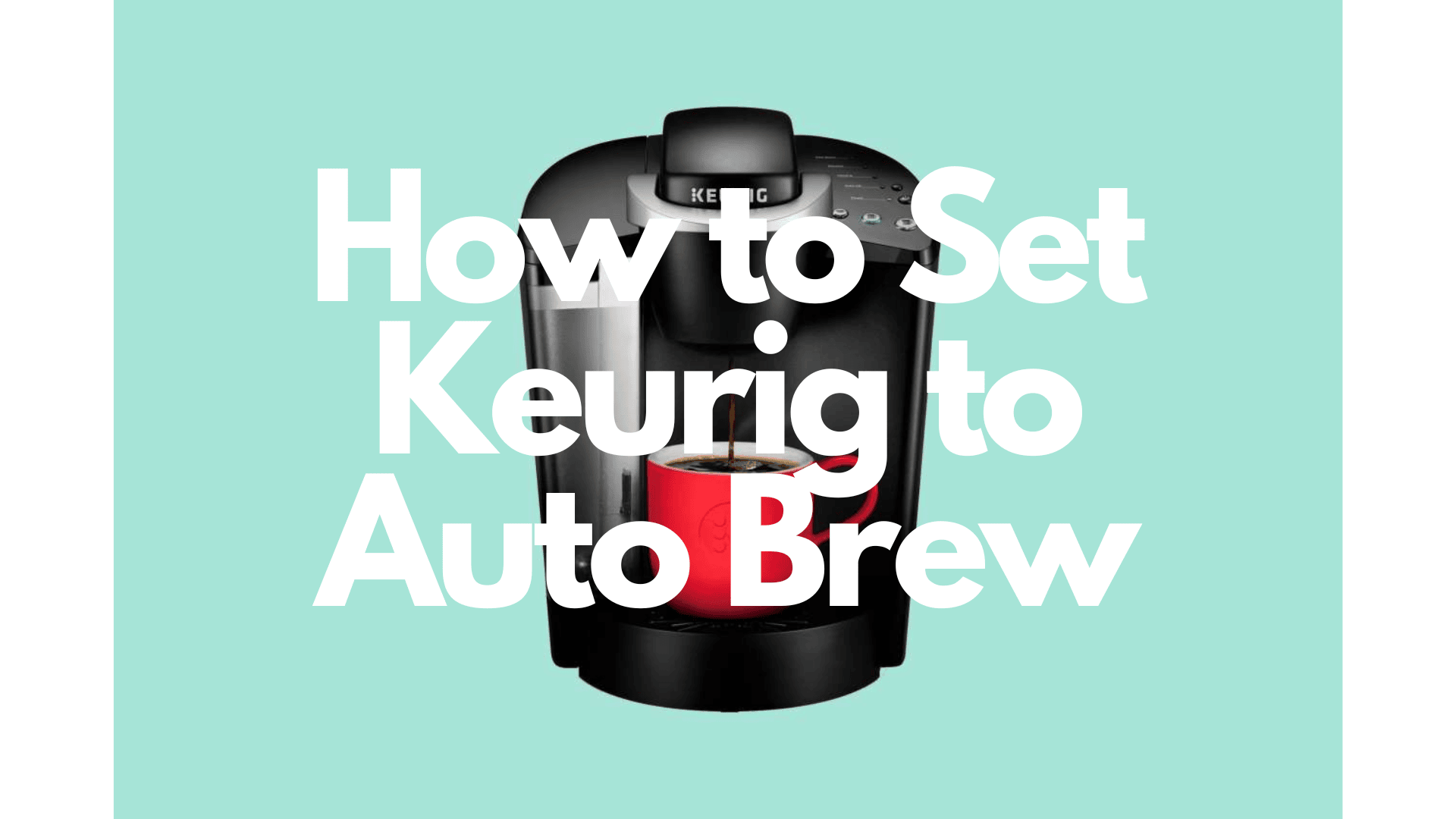 how-to-set-a-keurig-coffee-maker-to-auto-brew