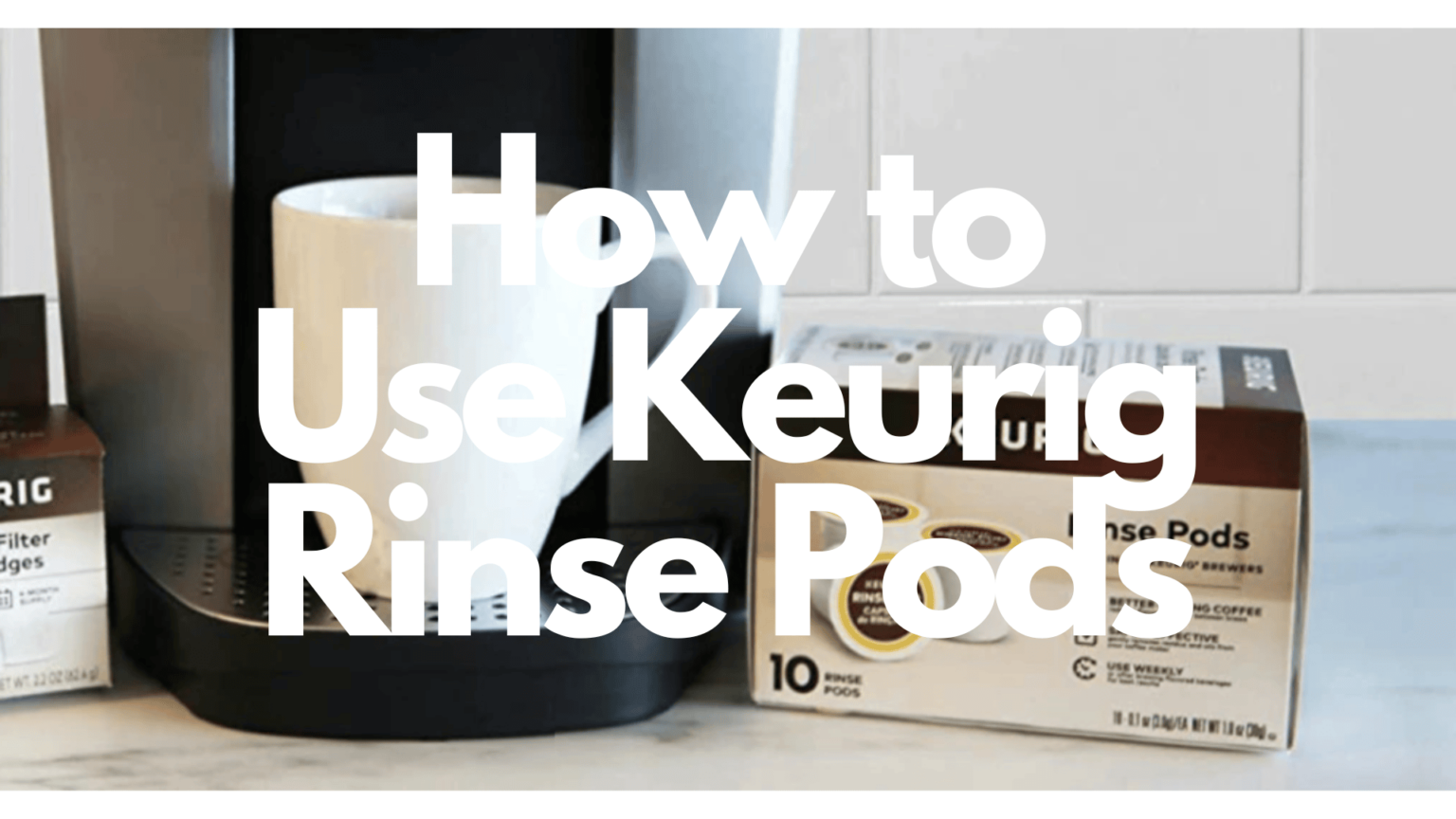 How to Use Keurig Rinse Pods