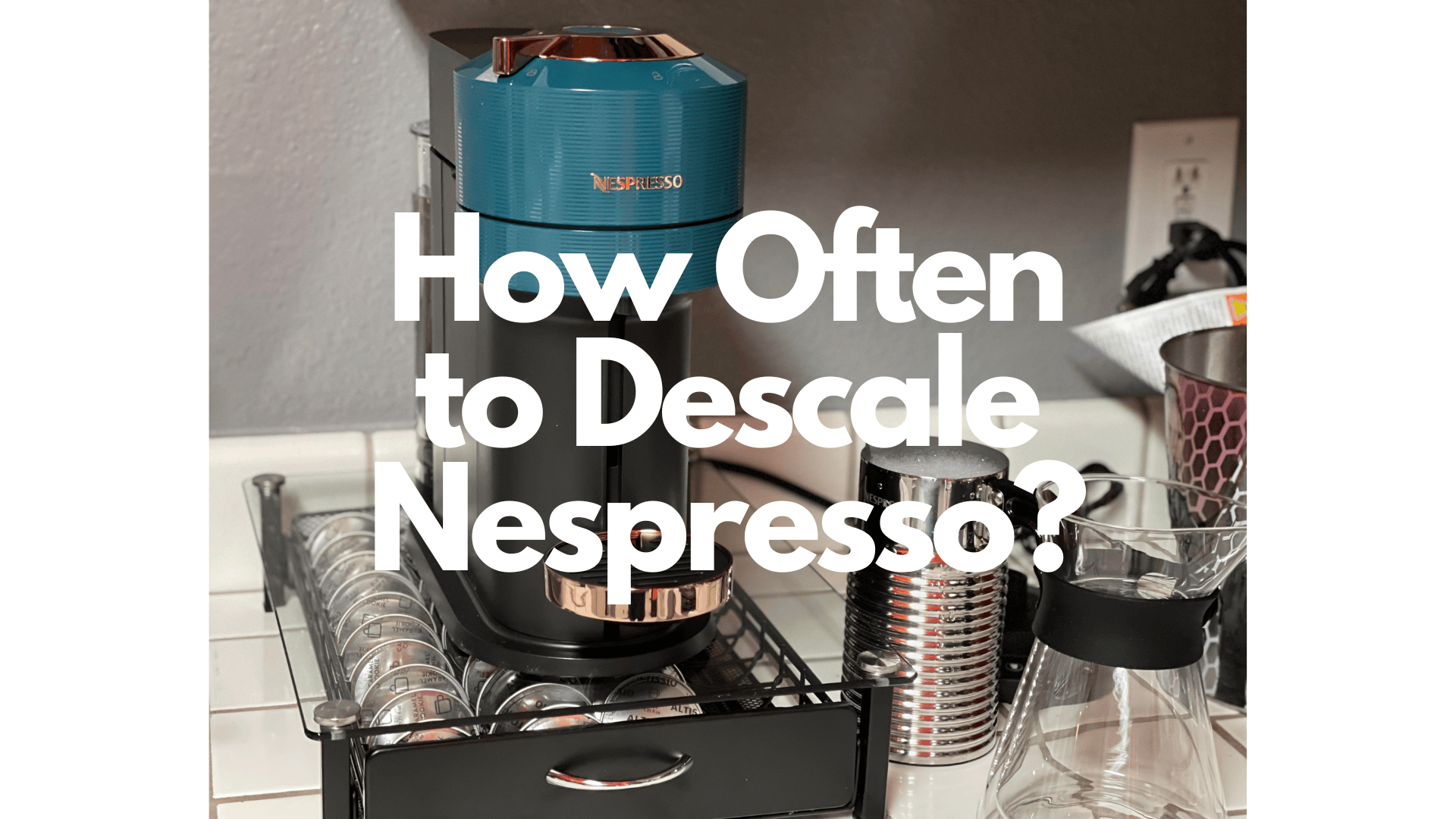 how often to descale nespresso