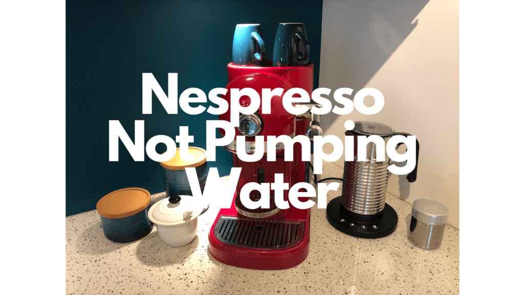 Nespresso machine not pumping water