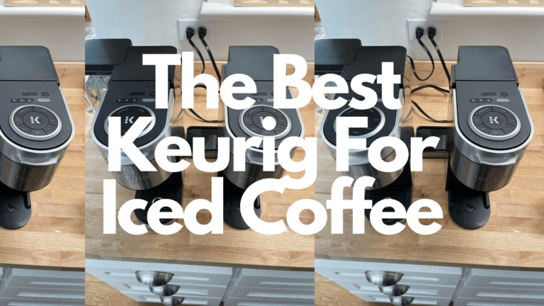the best keurig for iced coffee