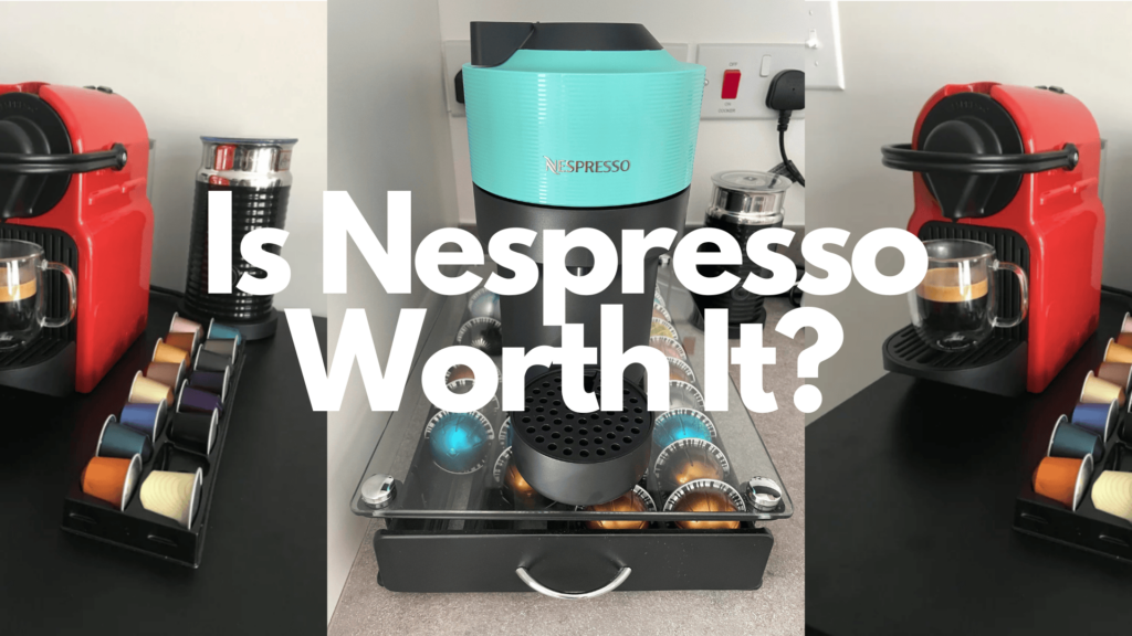 is Nespresso worth it