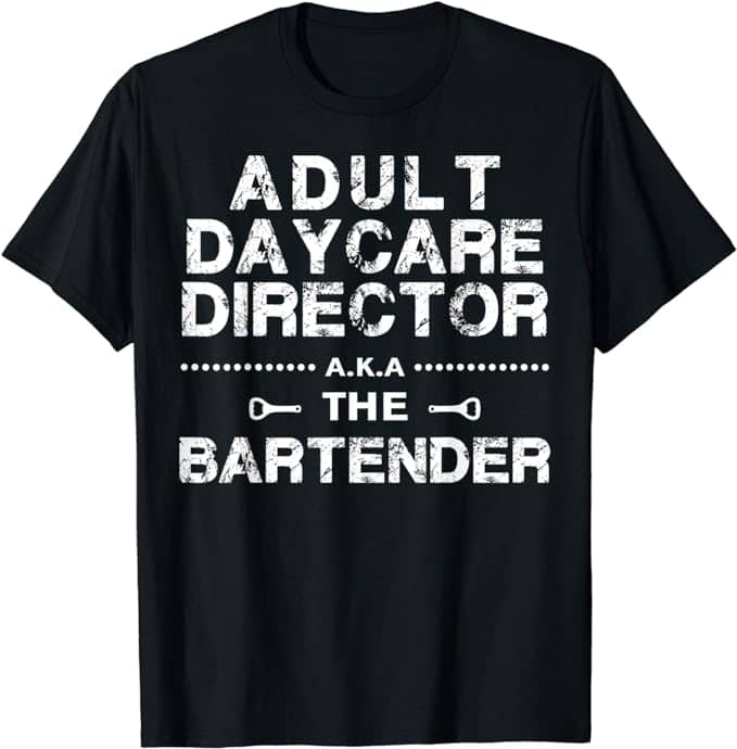adult daycare director t shirt
