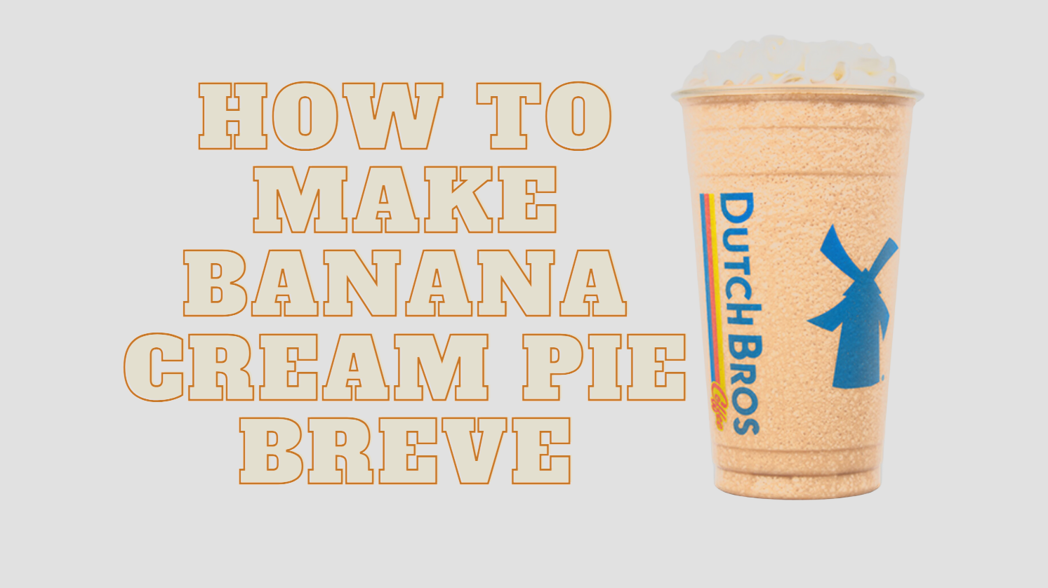 How to make Dutch Bros Banana Cream Pie Breve at Home